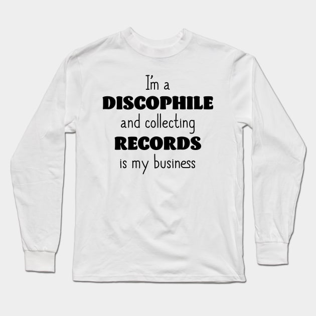 I'm a Discophile Long Sleeve T-Shirt by InspiredQuotes